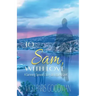 To Sam, With Love: A Surviving Spouse's Story of Inspired Grief