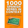 1000 Spanish Verbs In Context: A Self-Study Guide for Spanish Language Learners