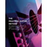 The Practical Guitar Method: Real World Instruction for the Aspiring Professional Guitarist