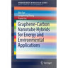 Graphene-Carbon Nanotube Hybrids for Energy and Environmental Applications