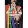 Don't Tell My Parents: Queer Diasporic Truths