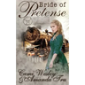 Bride of Pretense: Historical Western Christian Romance