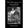 The Adventures of Young Roby: (revised and enlarged)