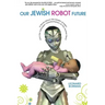Our Jewish Robot Future