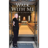 Walk With Me: Reflections of a Parish Priest