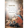 Charisma: The Gift of Grace, and How It Has Been Taken Away from Us