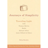 Journeys of Simplicity: Traveling Light with Thomas Merton, Basho, Edward Abbey, Annie Dillard & Others