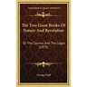 The Two Great Books Of Nature And Revelation: Or The Cosmos And The Logos (1870)