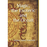 Magic, the Esoteric and the Occult
