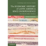 The Economic History of Latin America Since Independence