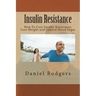 Insulin Resistance: How To Cure Insulin Resistance, Lose Weight and Control Blood Sugar