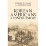 Korean Americans: A Concise History