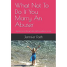 What Not to Do If You Marry an Abuser: Lessons from the Girl Who Did Everything Wrong