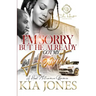 I'm Sorry But He Already Got My Heart: A Hood Millionaire Romance