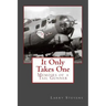 It Only Takes One: Memoirs of a Tail Gunner