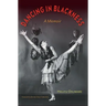 Dancing in Blackness: A Memoir