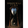 Shadowed Time