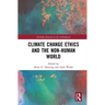 Climate Change Ethics and the Non-Human World