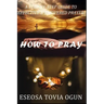 How to Pray: A Step-By-Step Guide to Effective & Answered Prayer