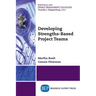 Developing Strengths-Based Project Teams