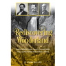 Rediscovering Wonderland: The Expedition That Launched Yellowstone National Park