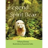 Legend of the Spirit Bear: Story of the Endangered Spirit Bear for Ages 6 to 8