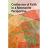 Confession of Faith in a Mennonite Perspective