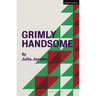 Grimly Handsome