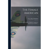 The Female American; or, the Adventures of Unca Eliza Winkfield. Compiled by Herself. In Two Volumes. .; 1