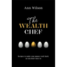 The Wealth Chef: Recipes to Make Your Money Work Hard, So You Don't Have to
