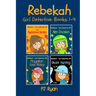 Rebekah - Girl Detective Books 1-4: Fun Short Story Mysteries for Children Ages 9-12 (The Mysterious Garden, Alien Invasion, Magellan Goes Missing, Gh