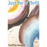 Just for a Thrill: Poems