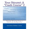 Your Resume: A Crash Course II: Resume Writing From a Christian Perspective