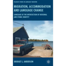 Migration, Accommodation and Language Change: Language at the Intersection of Regional and Ethnic Identity