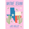 Native Texan: Stories from Deep in the Heart