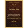 The Master Hand: A Study of the Origin and Meaning of Right and Left Sidedness and Its Relation to Personality and Language 1946