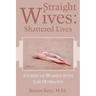 Straight Wives: Shattered Lives