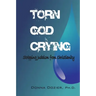 Torn God Crying: Stripping Judaism from Christianity