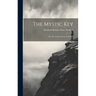 The Mystic Key: Or, The Asylum Secret Unlocked