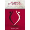 The Dance of Opposites: Explorations in Mediation, Dialogue and Conflict Resolution Systems