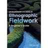 Ethnographic Fieldwork: A Beginner's Guide