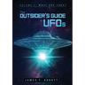The Outsider's Guide to UFOs Volume 2: What are they?