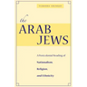 The Arab Jews: A Postcolonial Reading of Nationalism, Religion, and Ethnicity