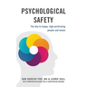 Psychological Safety: The key to happy, high-performing people and teams