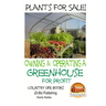 Plants for Sale! - Owning & Operating a Greenhouse for Profit
