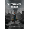 The Corruption of Food: How to Win Back Your Health