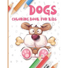 Dogs Coloring Book for Kids