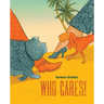 Who Cares!