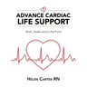 Advance Cardiac Life Support: Short, Sweet and to the Point