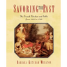 Savoring the Past: The French Kitchen and Table from 1300 to 1789